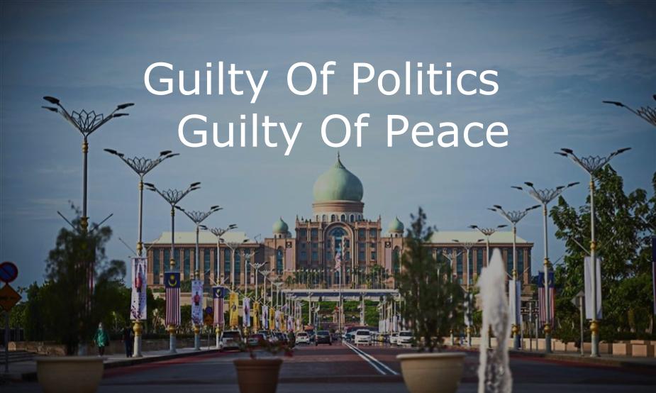 Guilty Of Politics, Guilty Of Peace